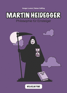 Martin Heidegger: Philosophie Fr Einsteiger