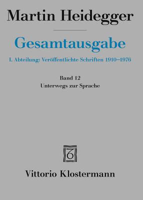 Martin Heidegger, Unterwegs Zur Sprache (1950-1959) - Heidegger, Martin, and Herrmann, Friedrich-Wilhelm Von (Editor)