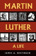 Martin Luther: A Life