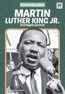 Martin Luther King Jr.: Civil Rights Activist: Civil Rights Activist