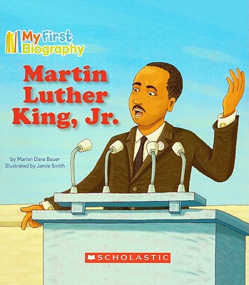 Martin Luther King, Jr. - Bauer, Marion Dane, and Smith, Jamie (Illustrator)