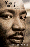 Martin Luther King: The Inconvenient Hero
