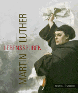 Martin Luther - Lebensspuren