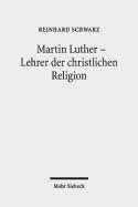 Martin Luther - Lehrer Der Christlichen Religion