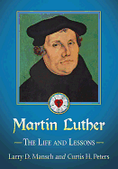 Martin Luther: The Life and Lessons