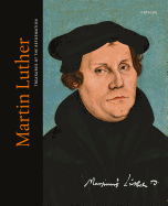 Martin Luther. Treasures of the Reformation: Catalogue