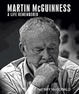 Martin McGuinness: A Life Remembered