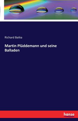 Martin Pluddemann Und Seine Balladen - Batka, Richard