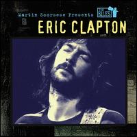 Martin Scorsese Presents the Blues: Eric Clapton - Eric Clapton