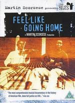Martin Scorsese Presents the Blues: Feel Like Going Home - Martin Scorsese
