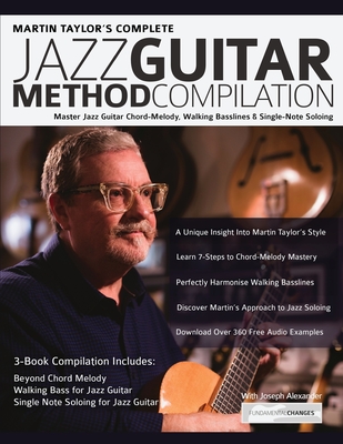 Martin Taylor Complete Jazz Guitar Method Compilation - Taylor, Martin, and Alexander, Joseph, and Pettingale, Tim (Editor)