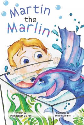 Martin the Marlin - O'Brien, Mark Nelson
