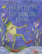 Martin the Tap-Dancing Frog