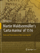 Martin Waldseem?ller's 'carta Marina' of 1516: Study and Transcription of the Long Legends