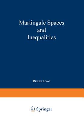 Martingale Spaces and Inequalities - Long, Ruilin