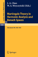 Martingale Theory in Harmonic Analysis and Banach Spaces: Proceedings of the Nsf-Cbms Conference Held at the Cleveland State University, Cleveland, Ohio, July 13-17, 1981