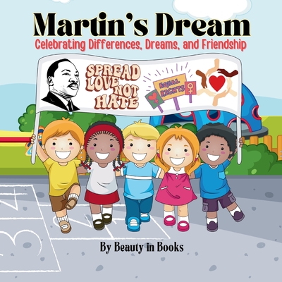 Martin's Dream: Celebrating Differences, Dreams, and Friendship - Beauty in Books