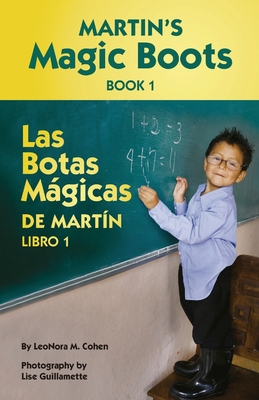 Martin's Magic Boots Book 1: Las Botas Magicas de Martin Libro 1 - Guillemette, Lise (Photographer), and Cohen, LeoNora M