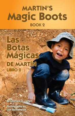 Martin's Magic Boots Book 2: Las Botas Magicas de Martin Libro 2 - Guillemette, Lise (Photographer), and Cohen, LeoNora M