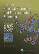 Martin's Physical Pharmacy and Pharmaceutical Sciences: Physical Chemical and Biopharmaceutical Principles in the Pharmaceutical Sciences - Sinko, Patrick J, PhD, Rph