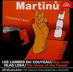 Martinu: Les Larmes du Couteau; Hlas Lesa - Helena Kaupova (soprano); Jaroslav Brezina (tenor); Lenka Smidova (mezzo-soprano); Lenka Smidova (contralto);...