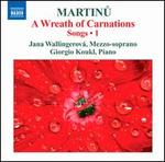 Martinu: Songs, Vol. 1 - A Wreath of Carnations