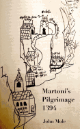 Martoni's Pilgrimage: To the Centre of the World and Back