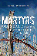 Martyrs: Glendale and the Revolution in Skye