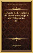 Martyrs to the Revolution in the British Prison-Ships in the Wallabout Bay (1855)