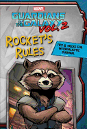 Marvel Guardians of the Galaxy: Rocket's Rules, Volume 2: Tips & Tricks for Intergalactic Survival