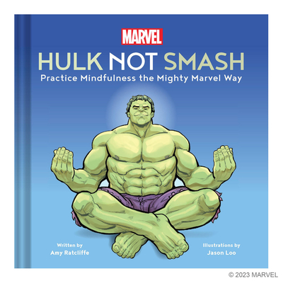 Marvel Hulk Not Smash: Practice Mindfulness the Mighty Marvel Way - Ratcliffe, Amy