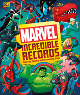 Marvel Incredible Records: Amazing Powers and Astonishing Stats