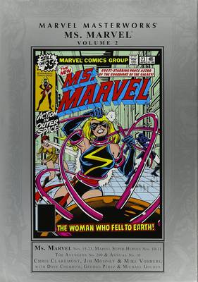 Marvel Masterworks: Ms. Marvel, Volume 2 - Claremont, Chris (Text by), and Shooter, Jim (Text by), and Michelinie, David (Text by)