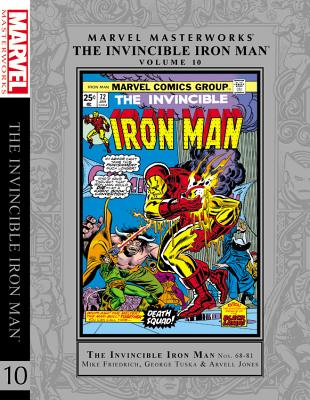 Marvel Masterworks: The Invincible Iron Man, Volume 10 - Friedrich, Mike (Text by), and Mantlo, Bill (Text by), and Orzechowski, Tom (Text by)