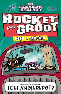 Marvel Rocket and Groot: Keep on Truckin' - Angleberger, Tom