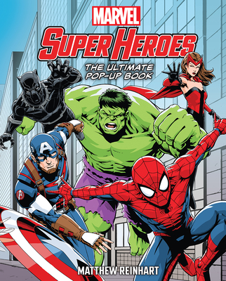 Marvel Super Heroes: The Ultimate Pop-Up Book - Reinhart, Matthew
