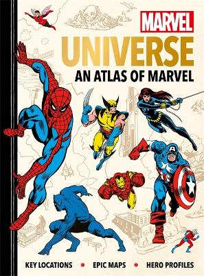 Marvel Universe: An Atlas of Marvel: Key locations, epic maps and hero profiles - Hartley, Ned