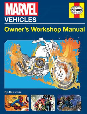 Marvel Vehicles: Owner's Workshop Manual - Irvine, Alex
