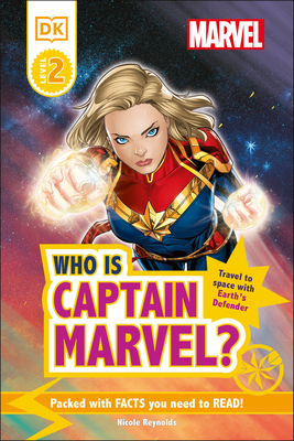 Marvel Who Is Captain Marvel?: Travel to Space with Earth's Defender - Reynolds, Nicole