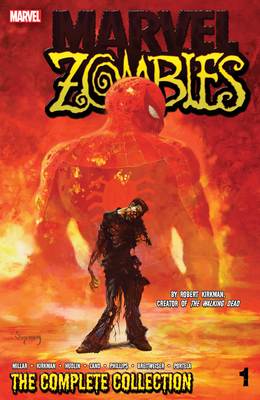 Marvel Zombies: The Complete Collection Vol. 1 - Millar, Mark, and Kirkman, Robert, and Hudlin, Reginald