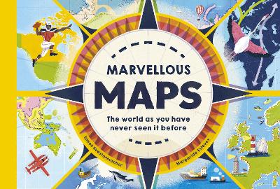 Marvellous Maps: The world as you have never seen it before - Kuestenmacher, Simon