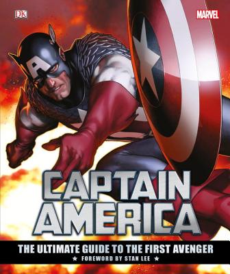 Marvel's Captain America: The Ultimate Guide to the First Avenger - Lee, Stan (Foreword by), and Forbeck, Matt