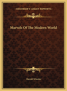 Marvels Of The Modern World