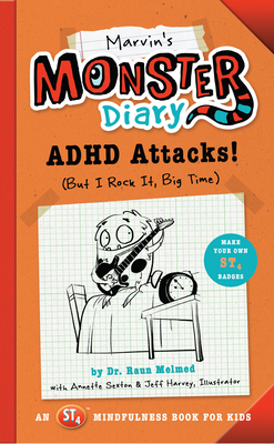 Marvin's Monster Diary: ADHD Attacks! (But I Rock It, Big Time) - Melmed, Raun, and Sexton, Annette, and Harvey, Jeff