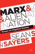 Marx and Alienation: Essays on Hegelian Themes