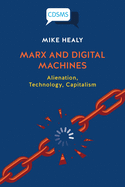Marx and Digital Machines: Alienation, Technology, Capitalism