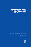 Marxism and Education (Rle Edu L): A Study of Phenomenological and Marxist Approaches to Education