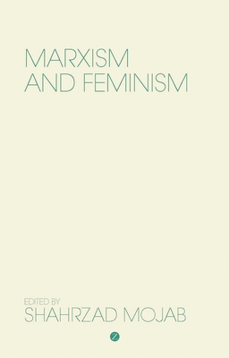 Marxism and Feminism - Mojab, Shahrzad (Editor)