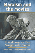 Marxism and the Movies: Critical Essays on Class Struggle in the Cinema