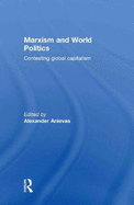 Marxism and World Politics: Contesting Global Capitalism